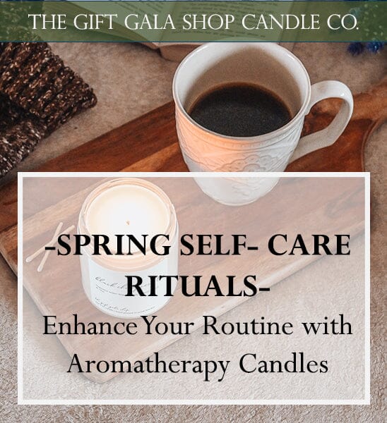 Spring Self-Care Rituals: Enhance Your Routine with Aromatherapy Candles