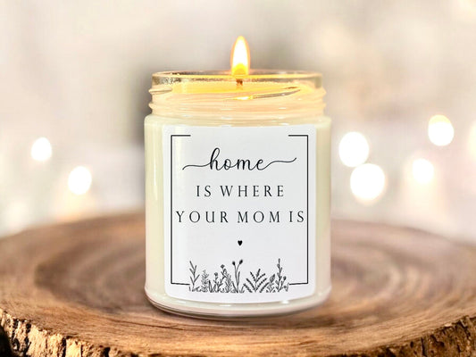 Home is Where Your Mom Is Scented Soy Candle | Non-Toxic, Handmade Candle | Unique Gift for New Moms, Mothers Day, & Birthday | Sentimental & Relaxing Scent The Gift Gala Shop Candle Co.