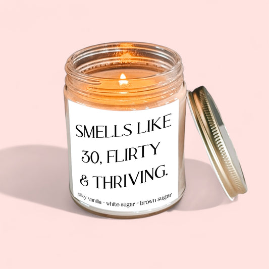 Smells Like 30 Flirty and Thriving Birthday Candle | 30th Birthday Gift for Friend | The Gift Gala Shop Candle Co.