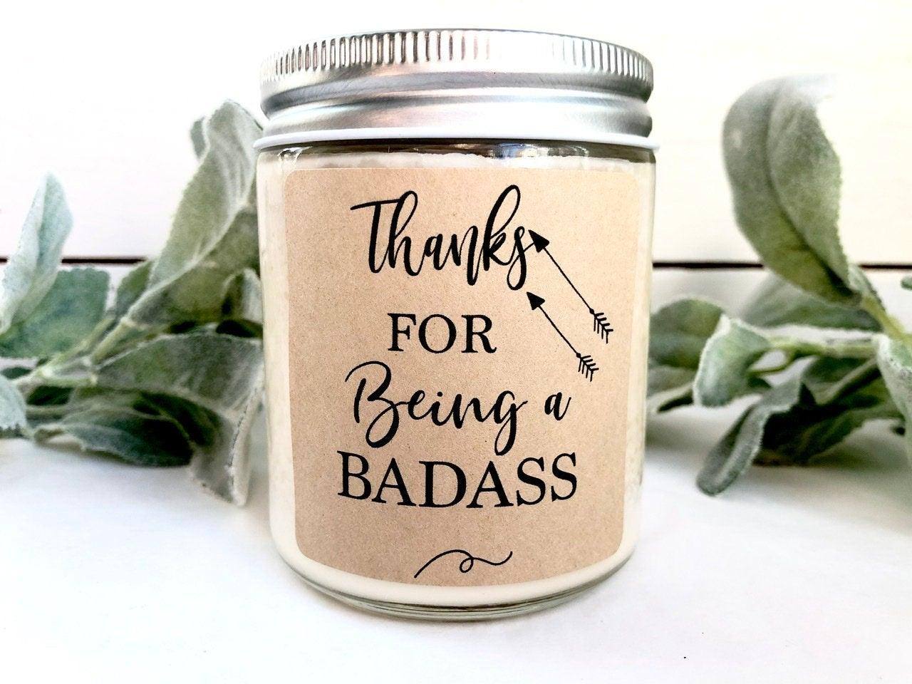 Thanks for Being a Badass Candle | Thank you Soy Candle | Hand Poured Candle Thegiftgalashop 
